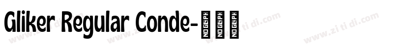 Gliker Regular Conde字体转换 Gliker Regular Conde字体转换